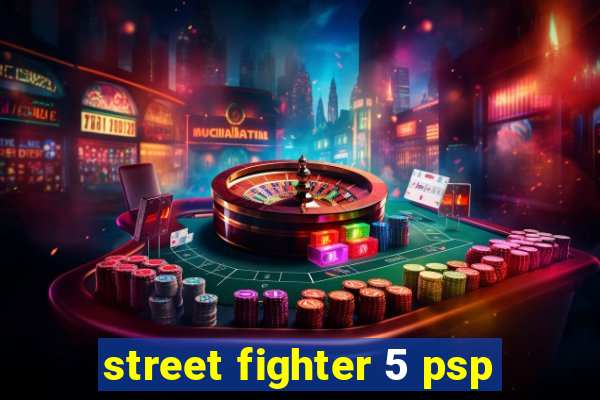street fighter 5 psp
